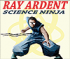 Ray Ardent: Science Ninja